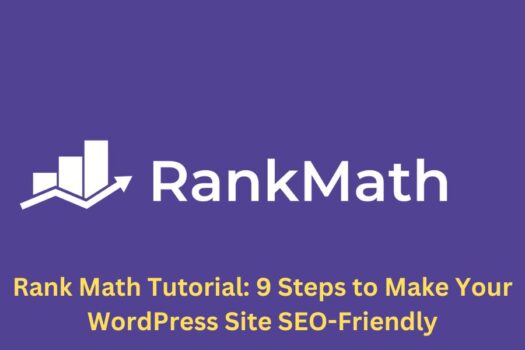 Rank Math Tutorial: 9 Steps to Make Your WordPress Site SEO-Friendly